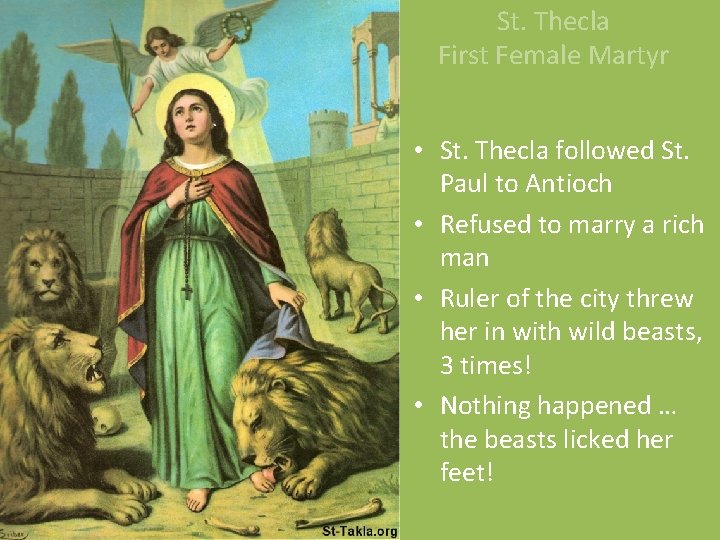 St. Thecla First Female Martyr • St. Thecla followed St. Paul to Antioch •