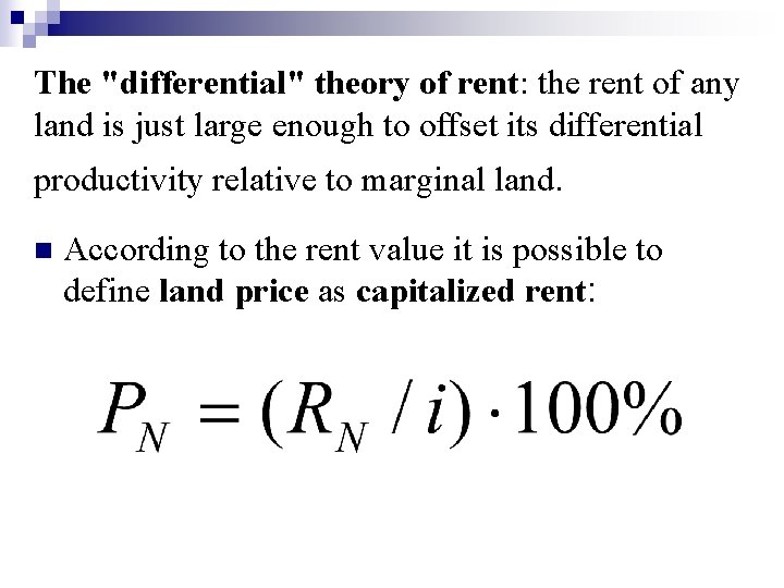The "differential" theory of rent: the rent of any land is just large enough