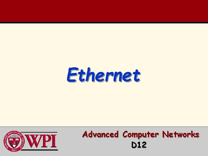 Ethernet Advanced Computer Networks D 12 