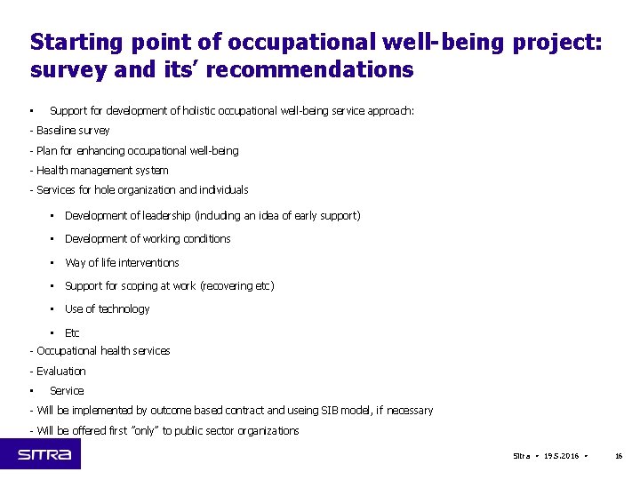 Starting point of occupational well-being project: survey and its’ recommendations • Support for development