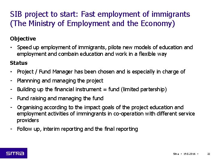 SIB project to start: Fast employment of immigrants (The Ministry of Employment and the