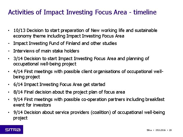 Activities of Impact Investing Focus Area - timeline • 10/13 Decision to start preparation