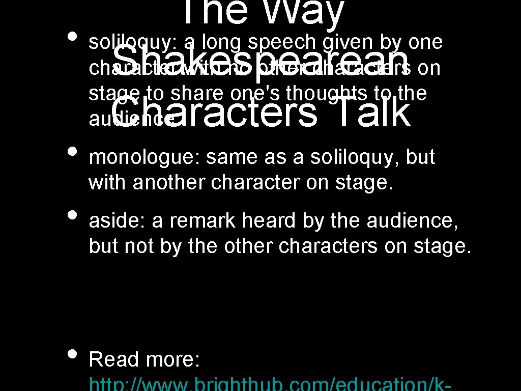 The Way • soliloquy: a long speech given by one character with no other