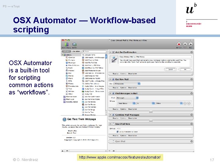 PS — e. Toys OSX Automator — Workflow-based scripting OSX Automator is a built-in