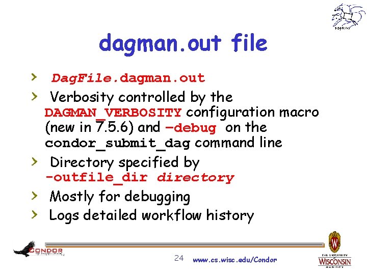 dagman. out file › Dag. File. dagman. out > Verbosity controlled by the >