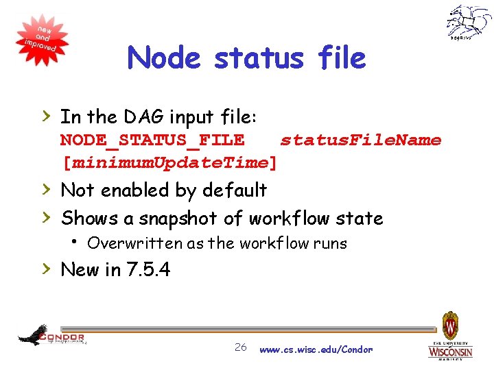 Node status file > In the DAG input file: NODE_STATUS_FILE status. File. Name [minimum.