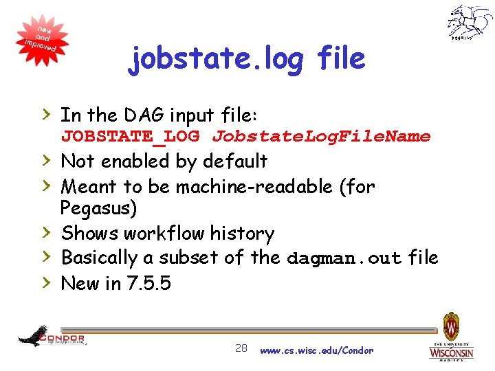 jobstate. log file > In the DAG input file: > > > JOBSTATE_LOG Jobstate.