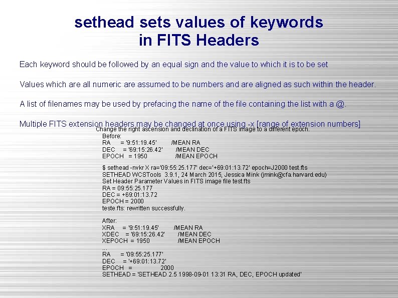 sethead sets values of keywords in FITS Headers Each keyword should be followed by