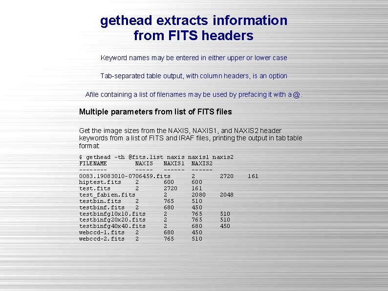 gethead extracts information from FITS headers Keyword names may be entered in either upper