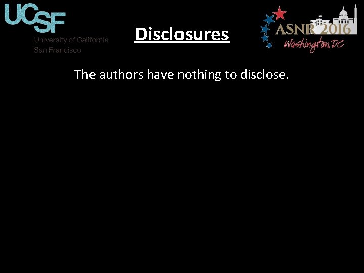 Disclosures The authors have nothing to disclose. Disclosures The authors have nothing to disclose.