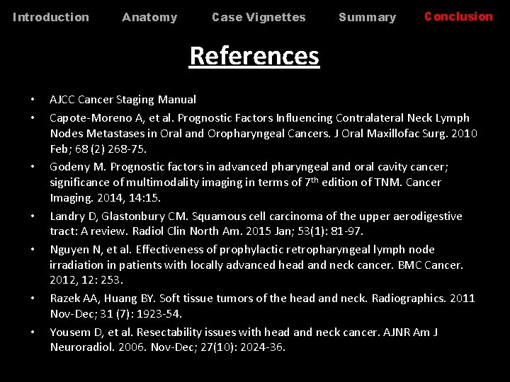 Introduction Anatomy Case Vignettes Summary Conclusion References • • AJCC Cancer Staging Manual Capote-Moreno Introduction Anatomy Case Vignettes Summary Conclusion References • • AJCC Cancer Staging Manual Capote-Moreno