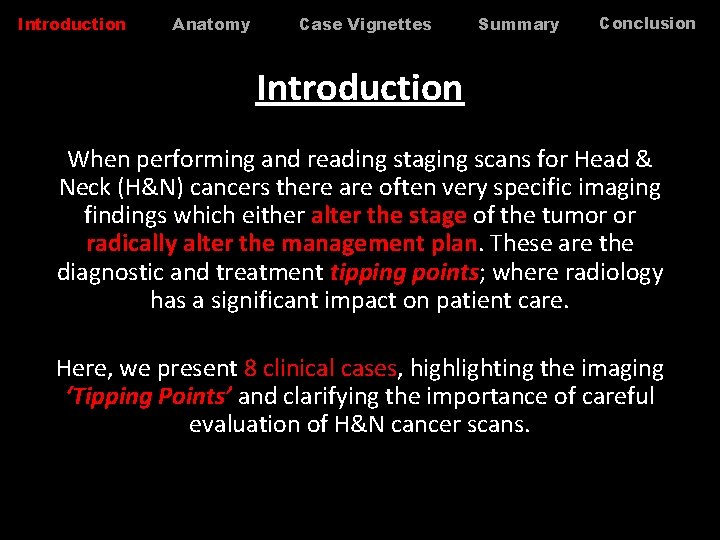 Introduction Anatomy Case Vignettes Summary Conclusion Introduction When performing and reading staging scans for Introduction Anatomy Case Vignettes Summary Conclusion Introduction When performing and reading staging scans for