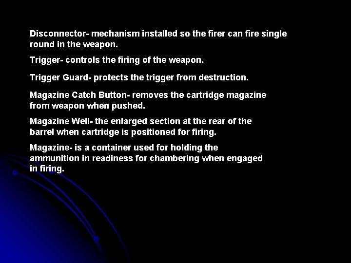 Disconnector- mechanism installed so the firer can fire single round in the weapon. Trigger-