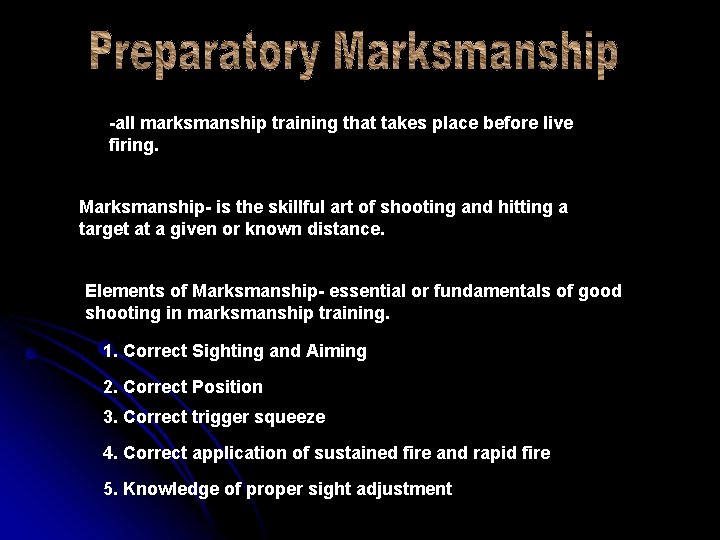 -all marksmanship training that takes place before live firing. Marksmanship- is the skillful art