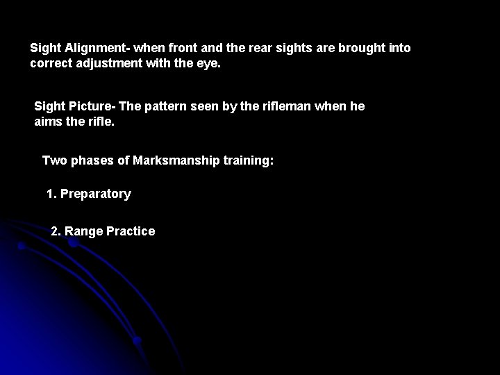 Sight Alignment- when front and the rear sights are brought into correct adjustment with