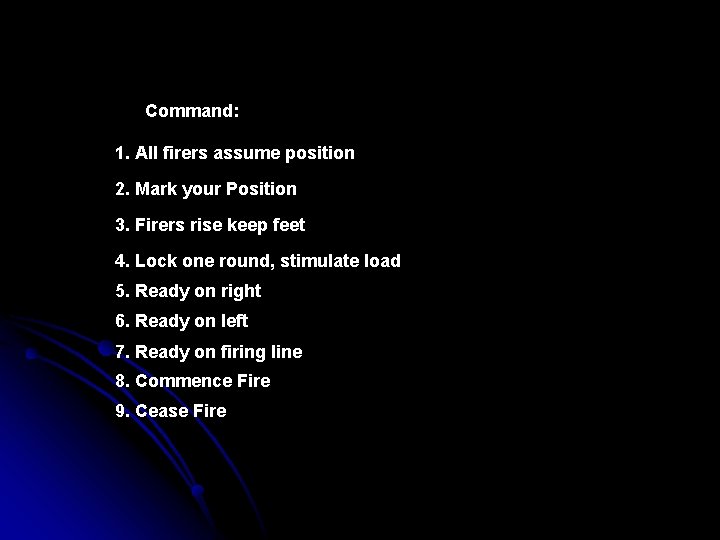 Command: 1. All firers assume position 2. Mark your Position 3. Firers rise keep