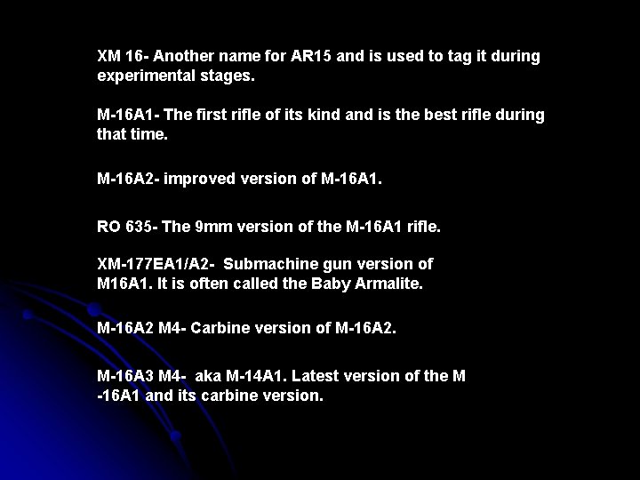 XM 16 - Another name for AR 15 and is used to tag it