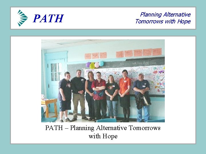 PATH Planning Alternative Tomorrows with Hope PATH – Planning Alternative Tomorrows with Hope PATH Planning Alternative Tomorrows with Hope PATH – Planning Alternative Tomorrows with Hope