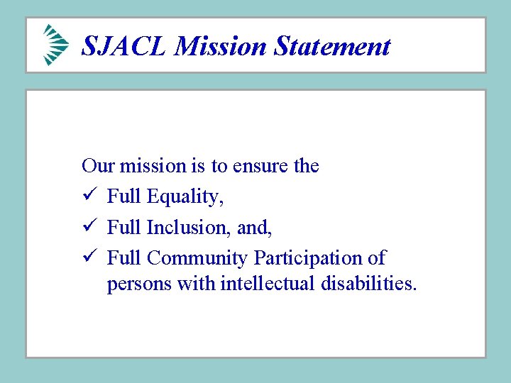SJACL Mission Statement Our mission is to ensure the ü Full Equality, ü Full SJACL Mission Statement Our mission is to ensure the ü Full Equality, ü Full