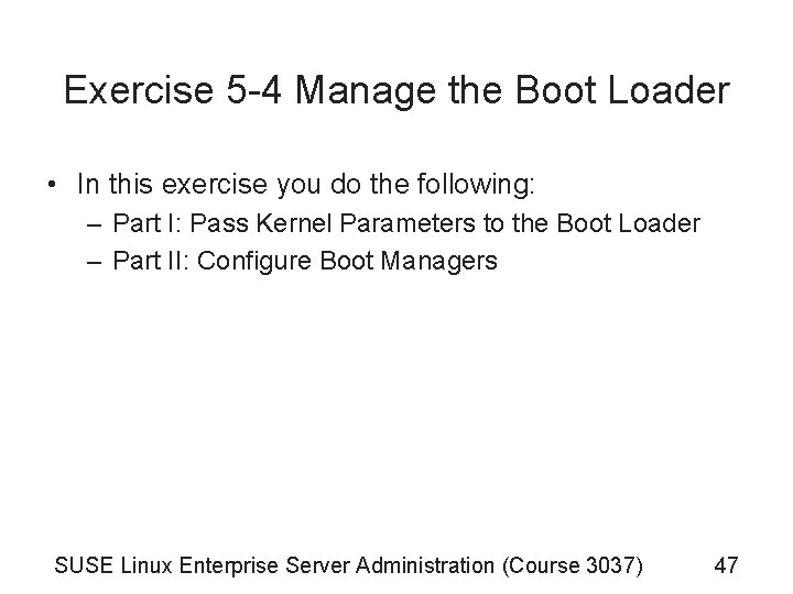 Exercise 5 -4 Manage the Boot Loader • In this exercise you do the Exercise 5 -4 Manage the Boot Loader • In this exercise you do the