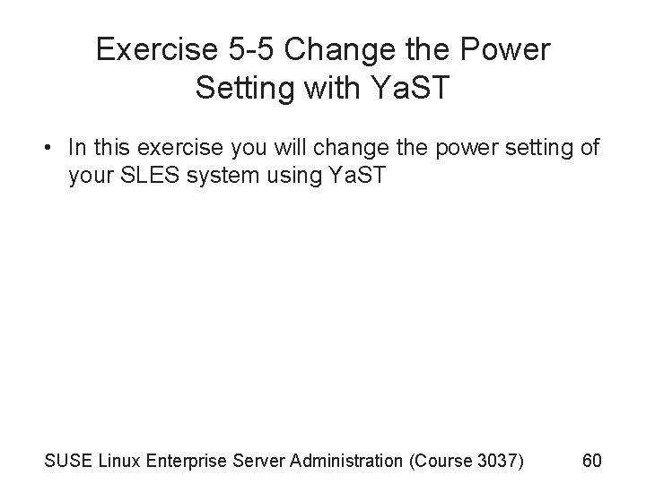 Exercise 5 -5 Change the Power Setting with Ya. ST • In this exercise Exercise 5 -5 Change the Power Setting with Ya. ST • In this exercise