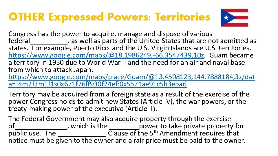 OTHER Expressed Powers: Territories Congress has the power to acquire, manage and dispose of