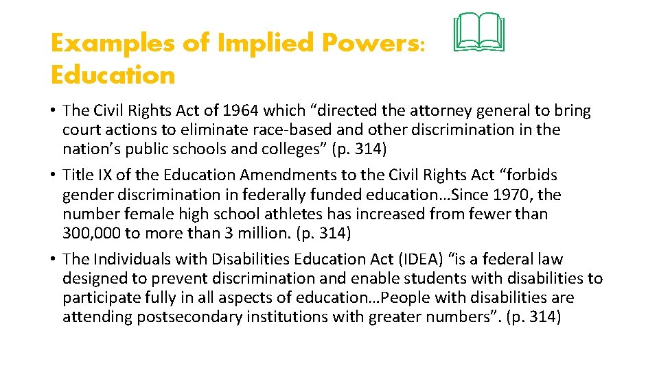 Examples of Implied Powers: Education • The Civil Rights Act of 1964 which “directed