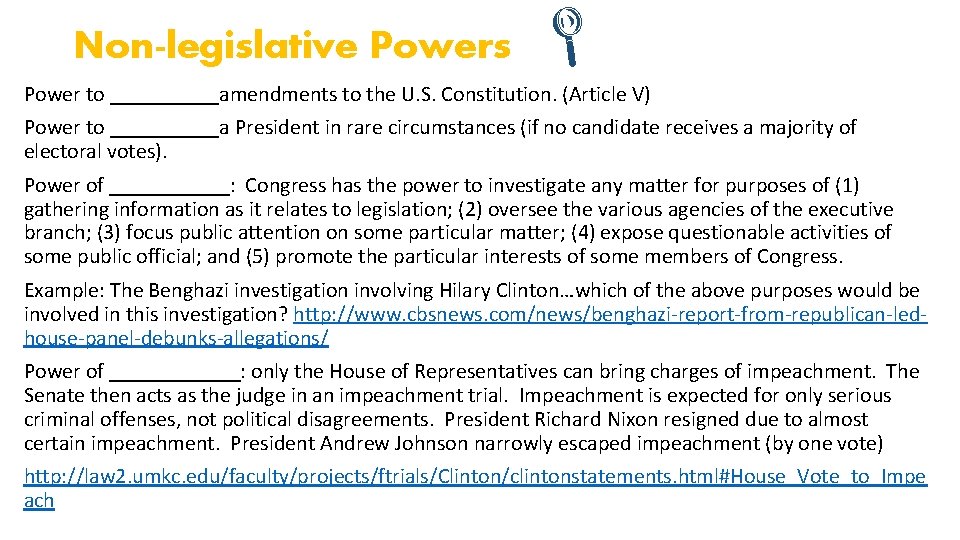Non-legislative Powers Power to _____amendments to the U. S. Constitution. (Article V) Power to