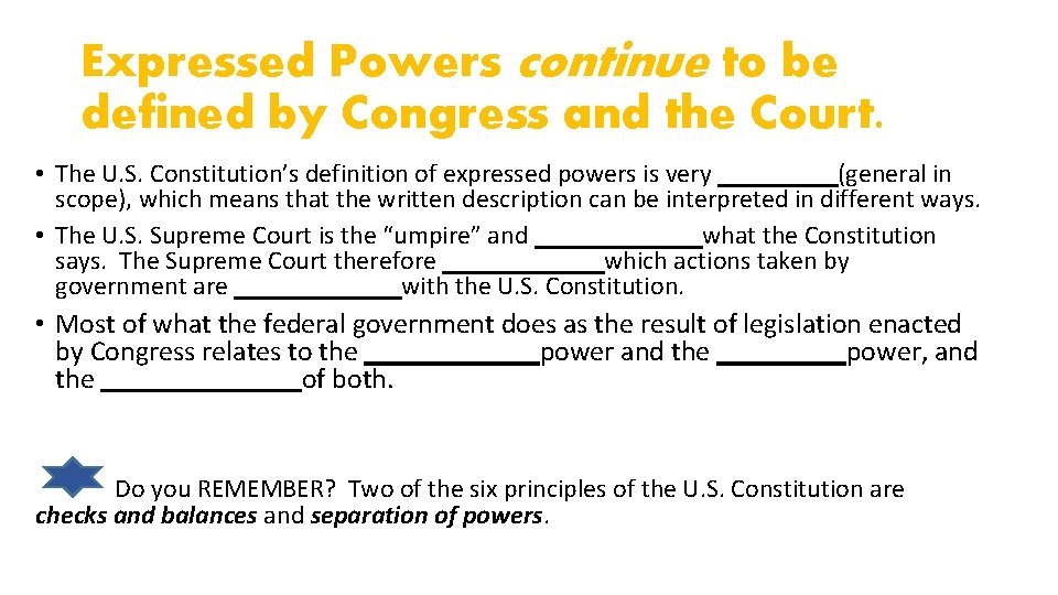 Expressed Powers continue to be defined by Congress and the Court. • The U.