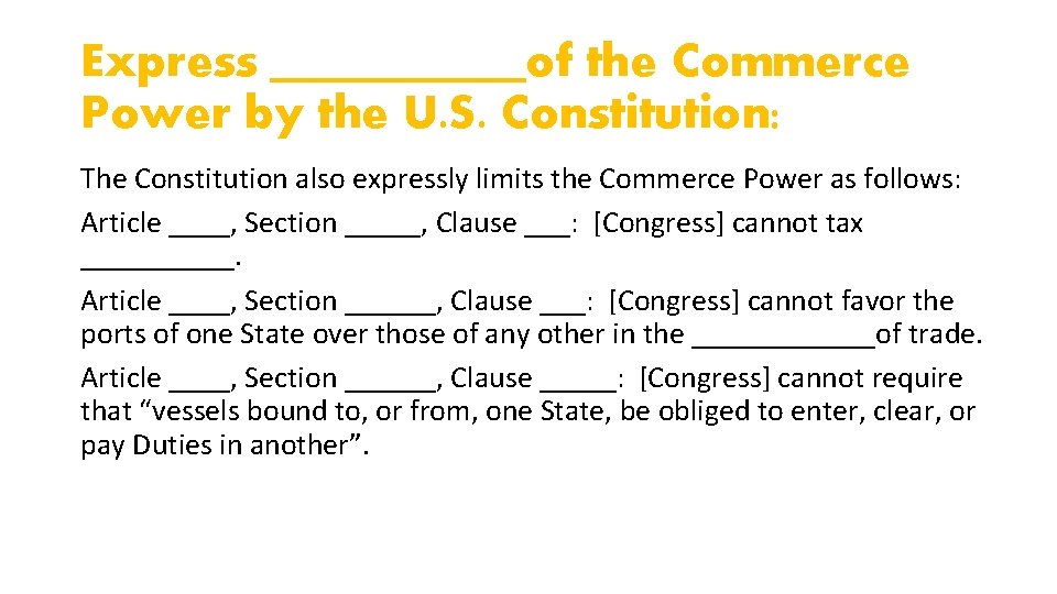 Express of the Commerce Power by the U. S. Constitution: The Constitution also expressly