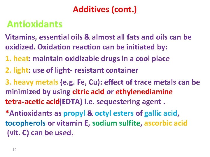 Additives (cont. ) Antioxidants Vitamins, essential oils & almost all fats and oils can