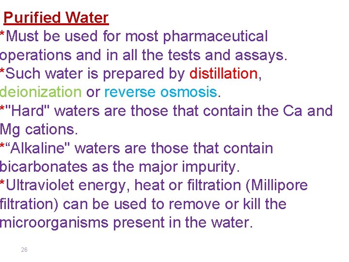 Purified Water *Must be used for most pharmaceutical operations and in all the tests