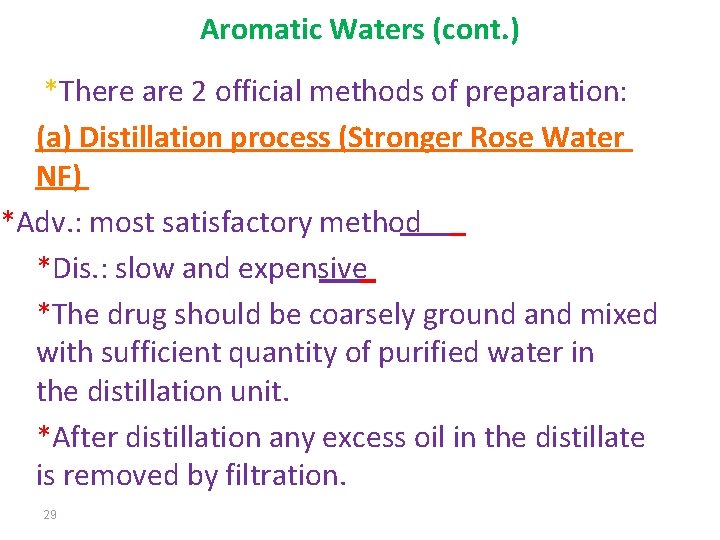 Aromatic Waters (cont. ) *There are 2 official methods of preparation: (a) Distillation process