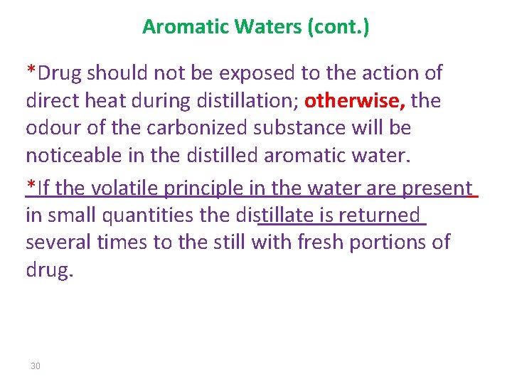 Aromatic Waters (cont. ) *Drug should not be exposed to the action of direct