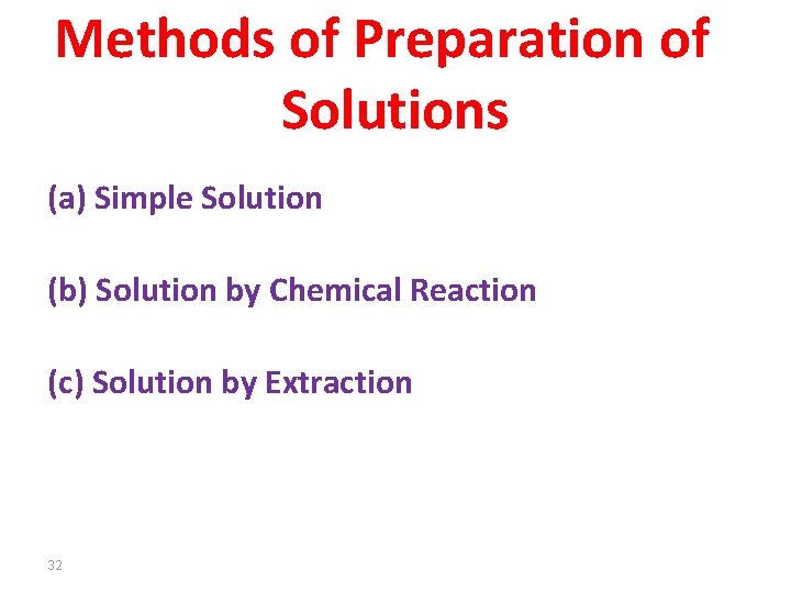 Methods of Preparation of Solutions (a) Simple Solution (b) Solution by Chemical Reaction (c)