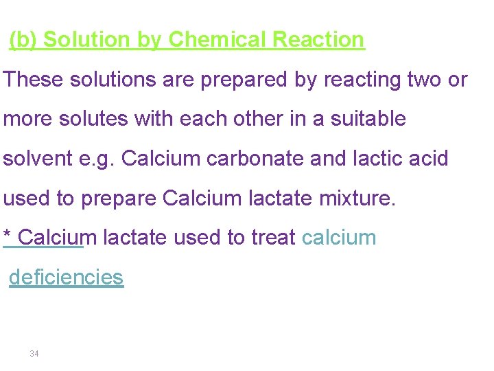 (b) Solution by Chemical Reaction These solutions are prepared by reacting two or more