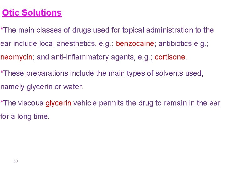 Otic Solutions *The main classes of drugs used for topical administration to the ear