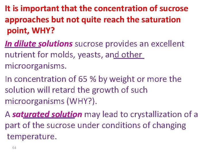 It is important that the concentration of sucrose approaches but not quite reach the