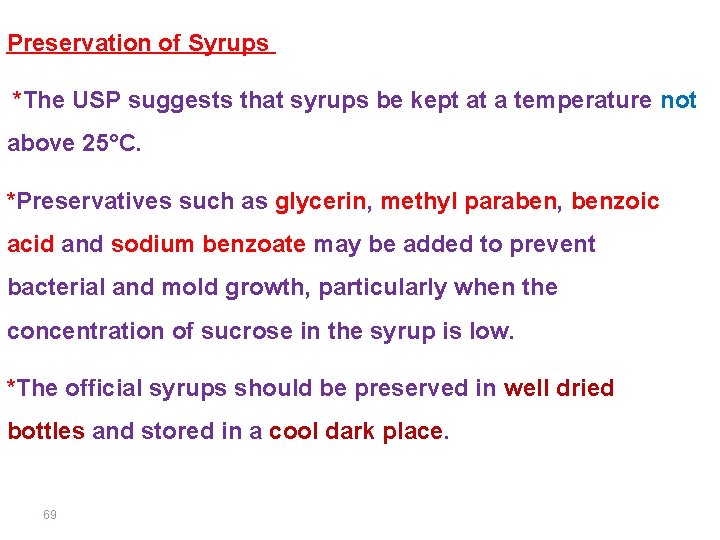 Preservation of Syrups *The USP suggests that syrups be kept at a temperature not