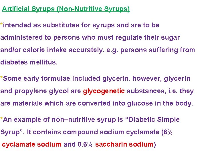 Artificial Syrups (Non-Nutritive Syrups) *intended as substitutes for syrups and are to be administered