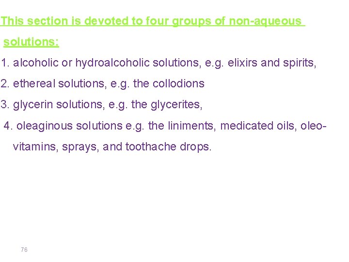 This section is devoted to four groups of non-aqueous solutions: 1. alcoholic or hydroalcoholic