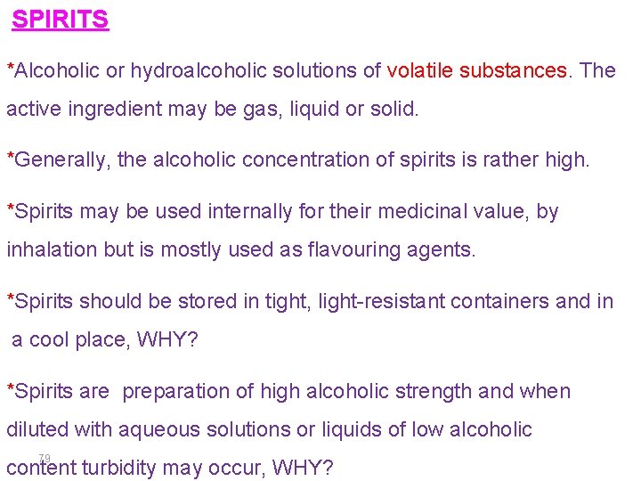 SPIRITS *Alcoholic or hydroalcoholic solutions of volatile substances. The active ingredient may be gas,