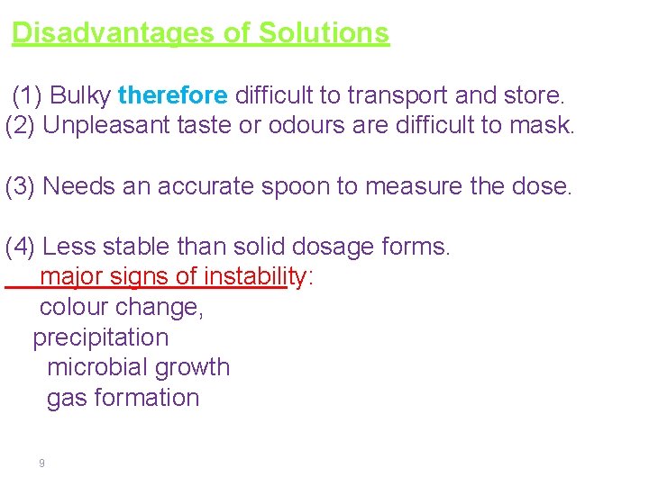 Disadvantages of So. Iutions (1) Bulky therefore difficult to transport and store. (2) Unpleasant