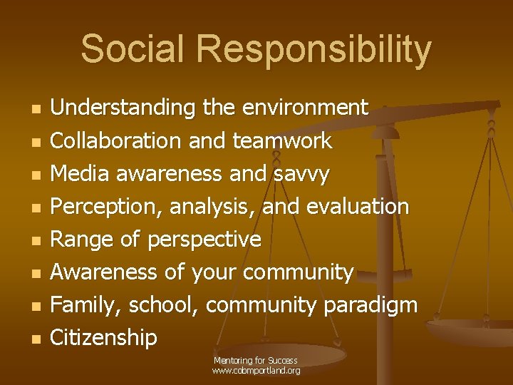 Social Responsibility n n n n Understanding the environment Collaboration and teamwork Media awareness