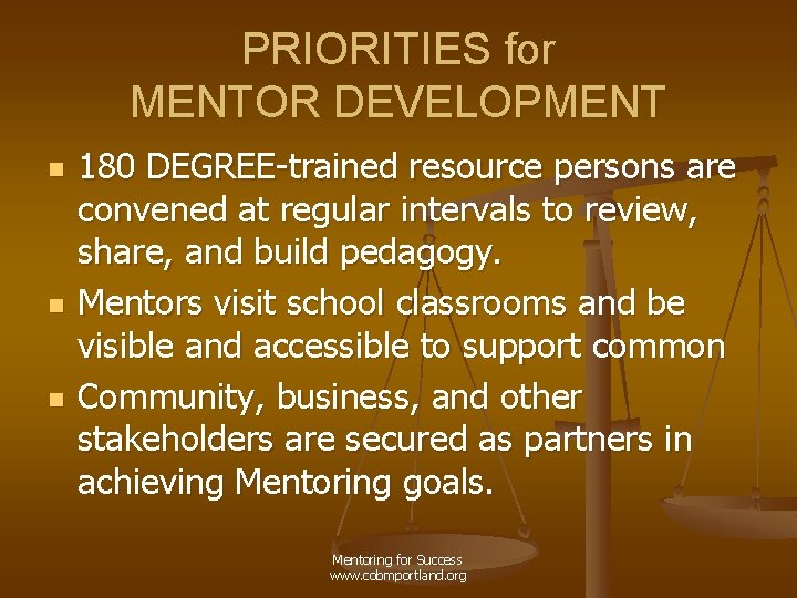 PRIORITIES for MENTOR DEVELOPMENT n n n 180 DEGREE-trained resource persons are convened at