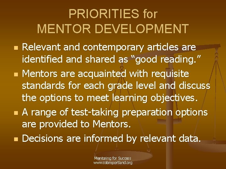 PRIORITIES for MENTOR DEVELOPMENT n n Relevant and contemporary articles are identified and shared