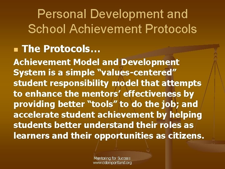 Personal Development and School Achievement Protocols n The Protocols… Achievement Model and Development System