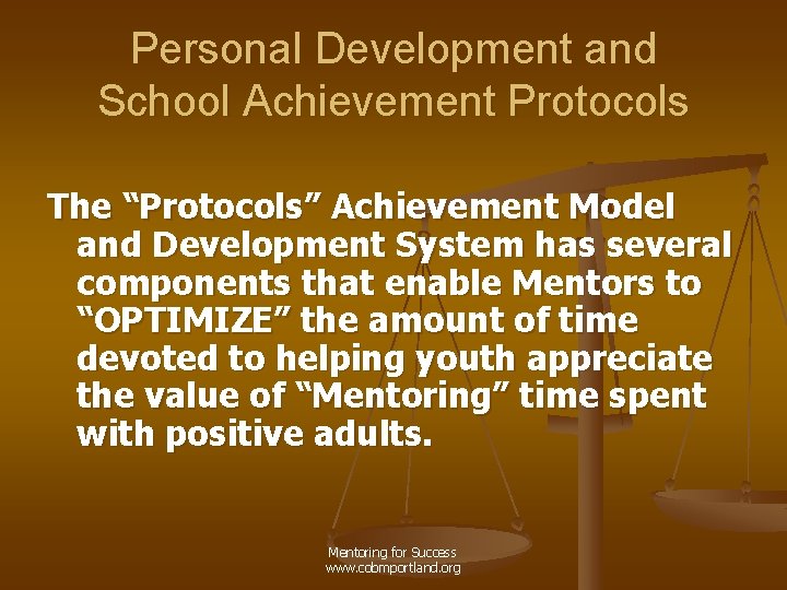 Personal Development and School Achievement Protocols The “Protocols” Achievement Model and Development System has