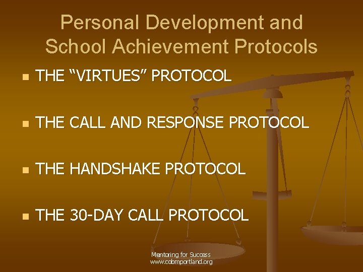 Personal Development and School Achievement Protocols n THE “VIRTUES” PROTOCOL n THE CALL AND