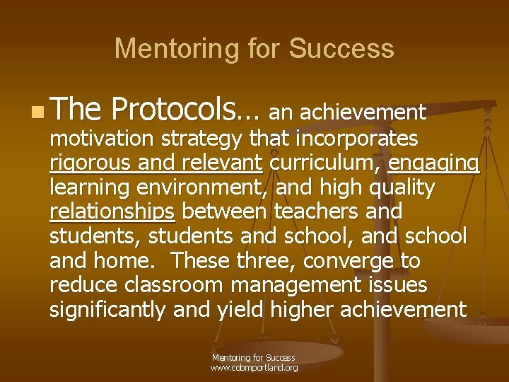 Mentoring for Success n The Protocols… an achievement motivation strategy that incorporates rigorous and